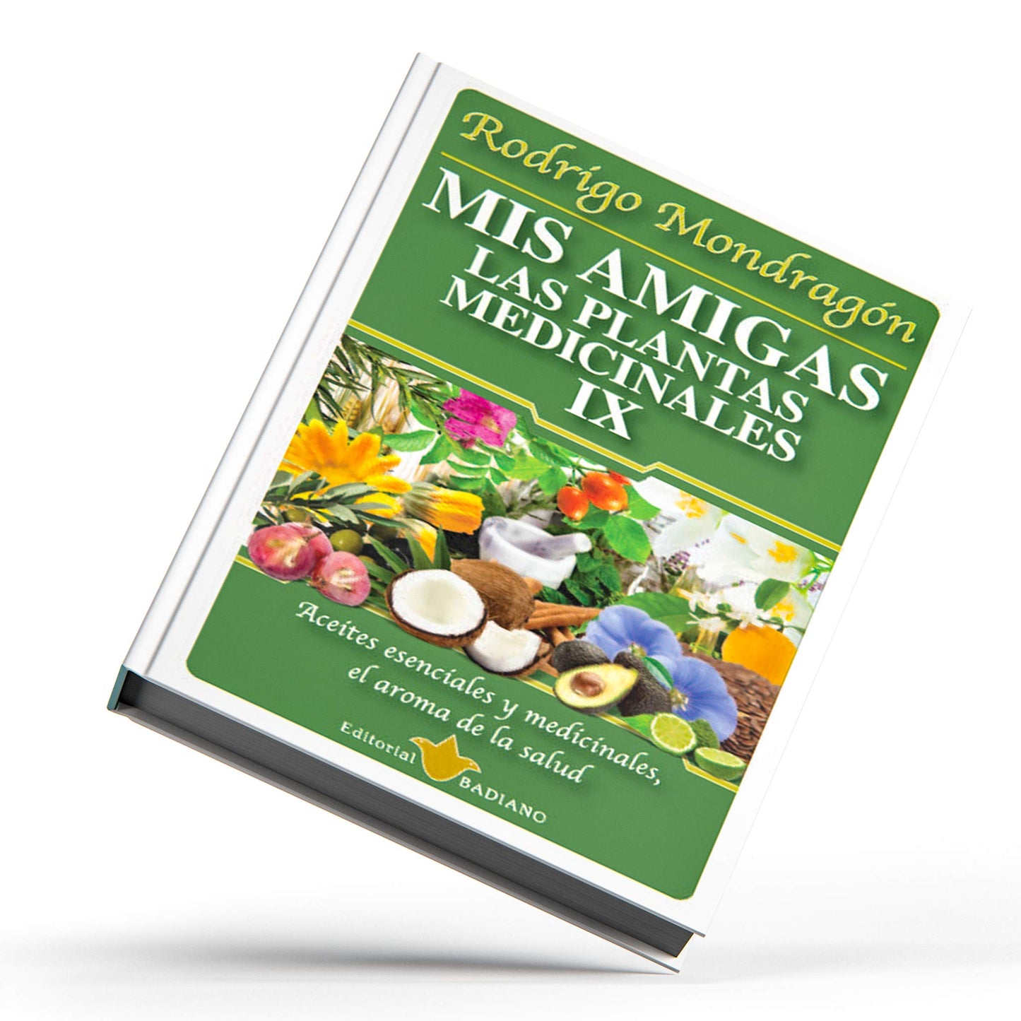 Mis amigas las plantas medicinales ® libro 9 de Rodrigo Mondragón